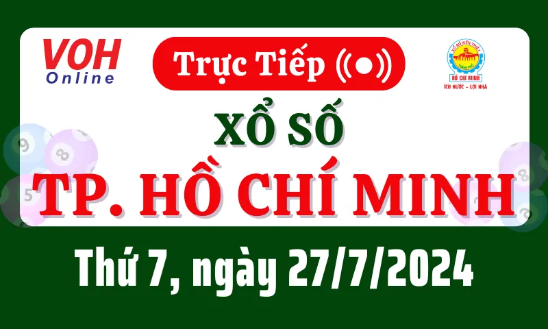 XSHCM 27/7 - Kết quả xổ số TP.HCM hôm nay thứ 7 ngày 27/7/2024