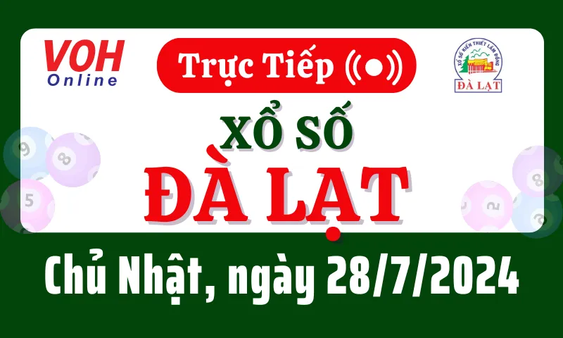 XSDL 28/7 - Kết quả xổ số Đà Lạt hôm nay chủ nhật ngày 28/7/2024