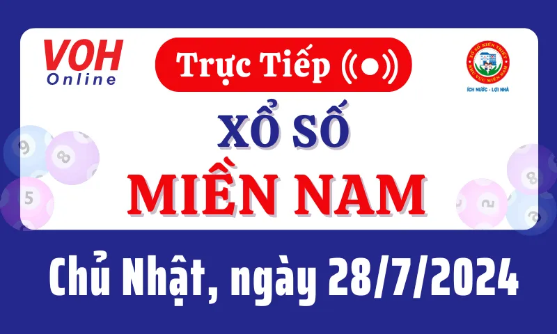 XSMN 28/7, Trực tiếp xổ số miền Nam chủ nhật ngày 28/7/2024