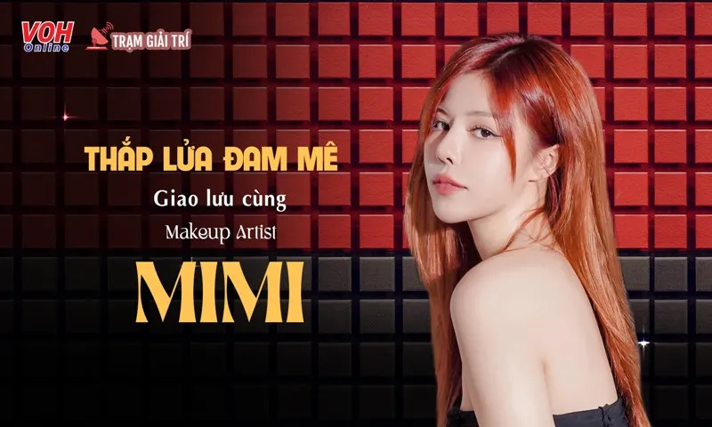 Makeup artist Mimi: Chi Pu là người cho Mimi cơ hội được làm nghề