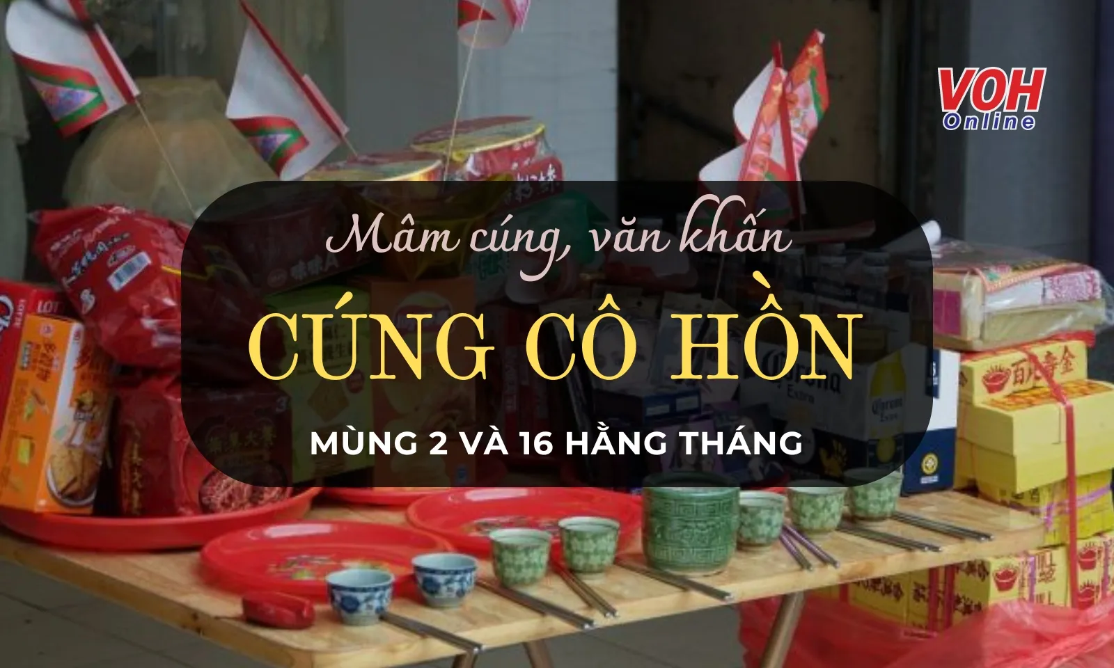 Bài cúng cô hồn mùng 2 và 16 hàng tháng chuẩn nhất