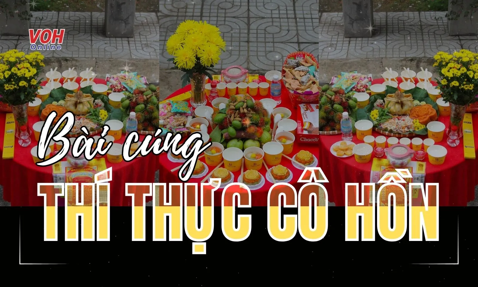 6 bài cúng thí thực cô hồn đúng chuẩn và chi tiết nhất