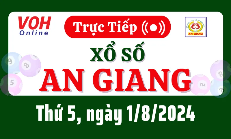 XSAG 1/8 - Kết quả xổ số An Giang hôm nay thứ 5 ngày 1/8/2024
