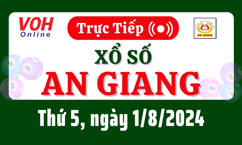 XSAG 1/8 - Kết quả xổ số An Giang hôm nay thứ 5 ngày 1/8/2024