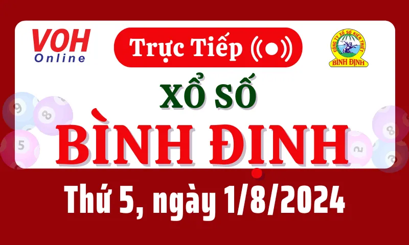 XSBDI 1/8 - Kết quả xổ số Bình Định hôm nay thứ 5 ngày 1/8/2024