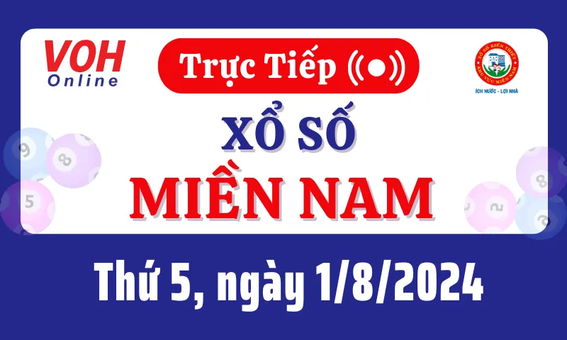 XSMN 1/8, Trực tiếp xổ số miền Nam thứ 5 ngày 1/8/2024
