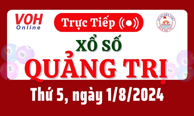 XSQT 1/8 - Kết quả xổ số Quảng Trị hôm nay thứ 5 ngày 1/8/2024