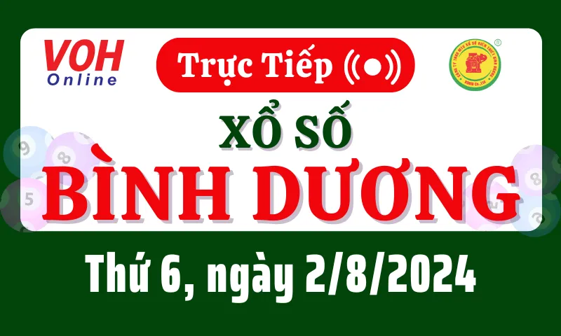 XSBD 2/8 - Kết quả xổ số Bình Dương hôm nay thứ 6 ngày 2/8/2024