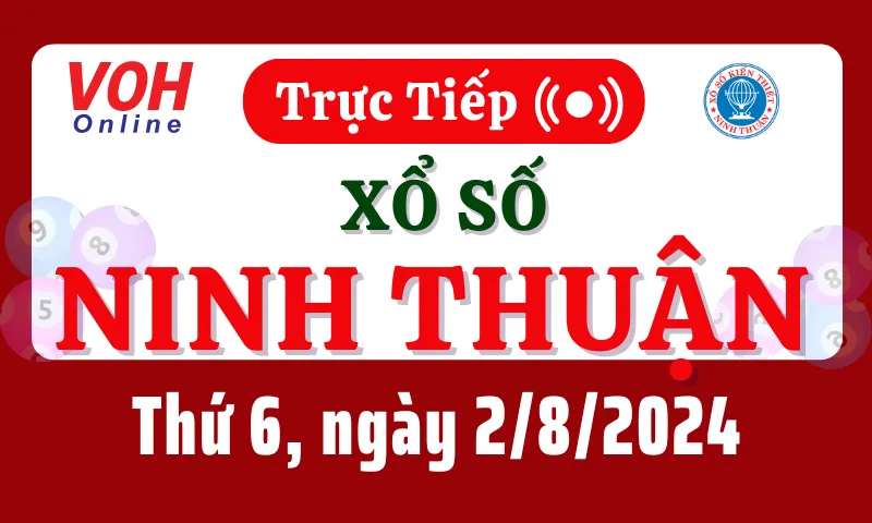 XSNT 2/8 - Kết quả xổ số Ninh Thuận hôm nay thứ 6 ngày 2/8/2024