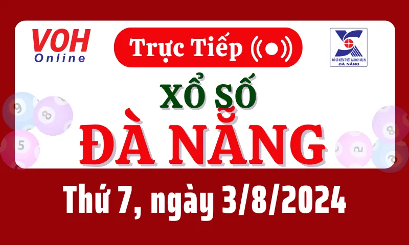 XSDNG 3/8 - Kết quả xổ số Đà Nẵng hôm nay thứ 7 ngày 3/8/2024