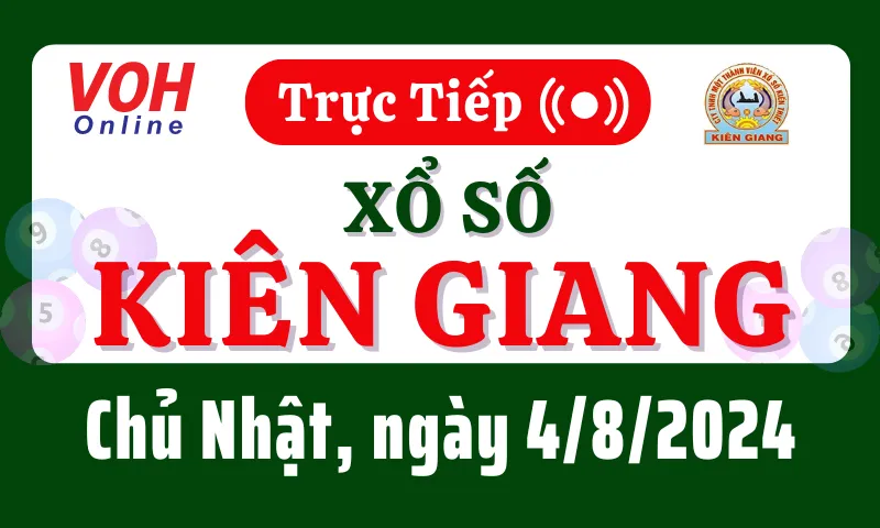 XSKG 4/8 - Kết quả xổ số Kiên Giang hôm nay chủ nhật ngày 4/8/2024
