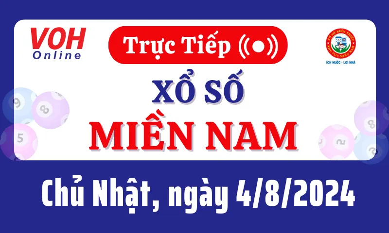 XSMN 4/8, Trực tiếp xổ số miền Nam chủ nhật ngày 4/8/2024