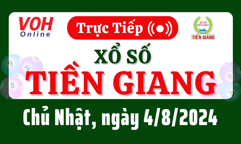 XSTG 4/8 - Kết quả xổ số Tiền Giang hôm nay chủ nhật ngày 4/8/2024