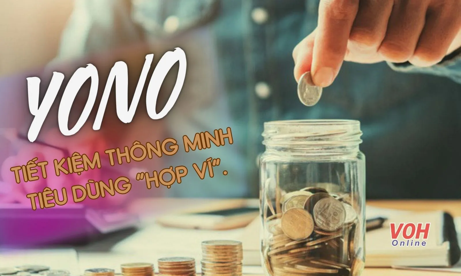 YONO là gì mà được giới trẻ xem như xu hướng của thời đại mới?