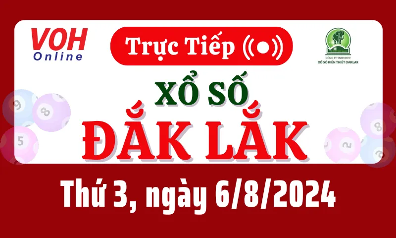 XSDLK 6/8 - Kết quả xổ số Đắk Lắk hôm nay thứ 3 ngày 6/8/2024