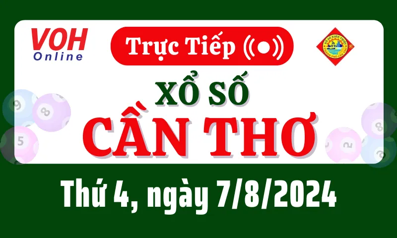 XSCT 7/8 - Kết quả xổ số Cần Thơ hôm nay thứ 4 ngày 7/8/2024