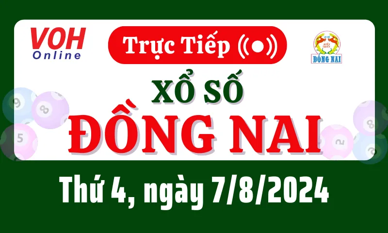 XSDN 7/8 - Kết quả xổ số Đồng Nai hôm nay thứ 4 ngày 7/8/2024