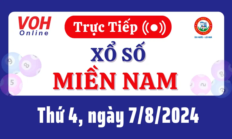 XSMN 7/8, Trực tiếp xổ số miền Nam thứ 4 ngày 7/8/2024