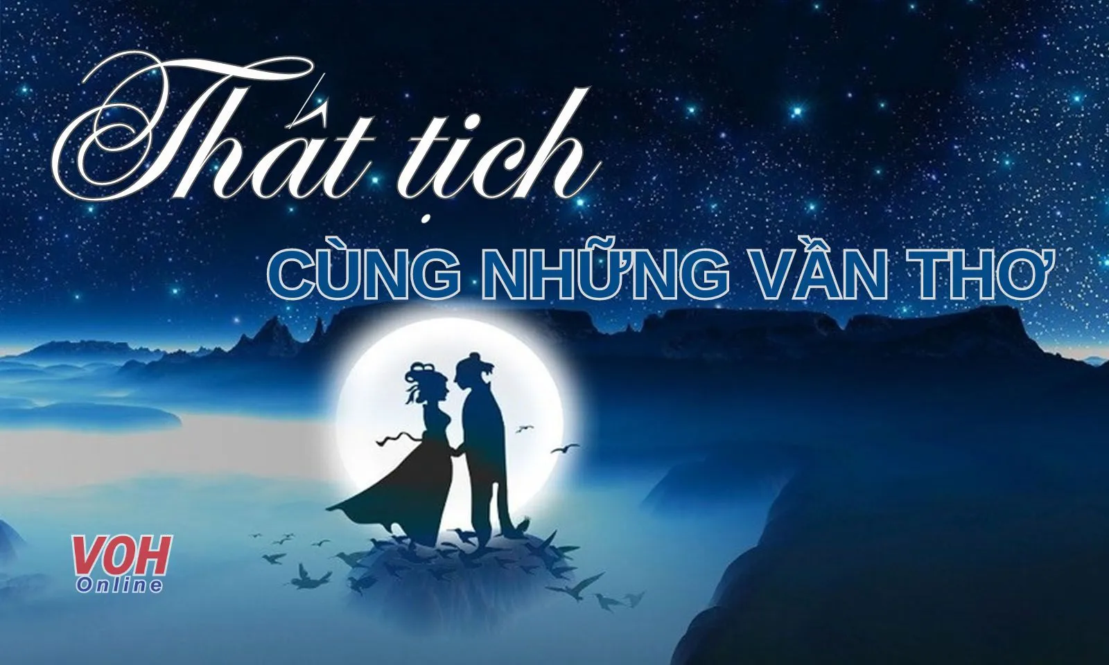 25 bài thơ Thất tịch, thơ về Ngưu Lang Chức Nữ đong đầy cảm xúc