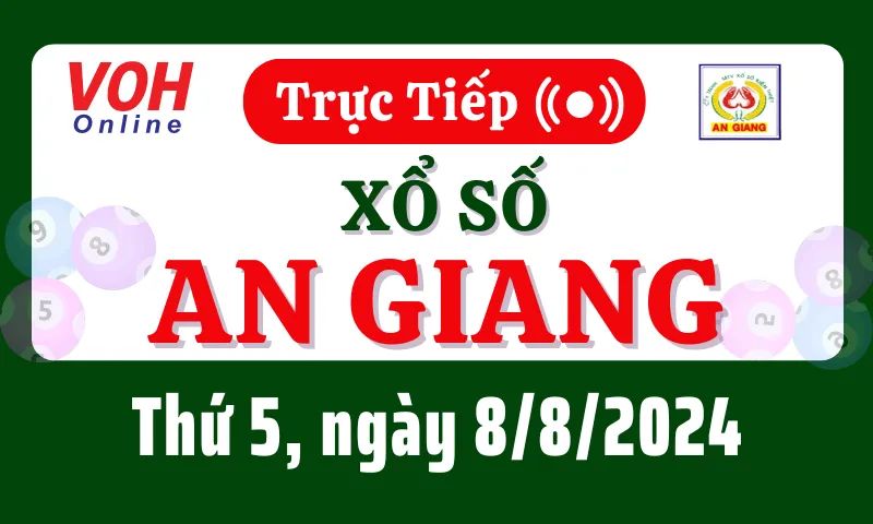 XSAG 8/8 - Kết quả xổ số An Giang hôm nay thứ 5 ngày 8/8/2024