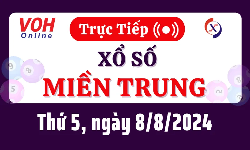 XSMT 8/8, Trực tiếp xổ số miền Trung thứ 5 ngày 8/8/2024