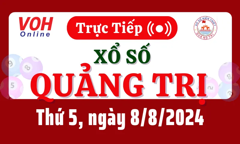 XSQT 8/8 - Kết quả xổ số Quảng Trị hôm nay thứ 5 ngày 8/8/2024