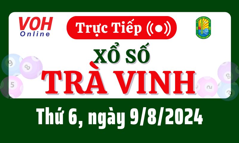 XSTV 9/8 - Kết quả xổ số Trà Vinh hôm nay thứ 6 ngày 9/8/2024