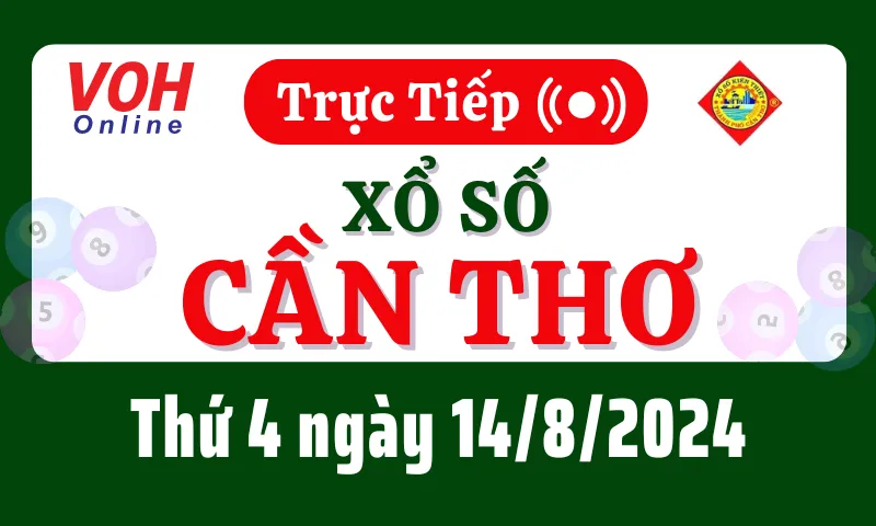 XSCT 14/8 - Kết quả xổ số Cần Thơ hôm nay thứ 4 ngày 14/8/2024