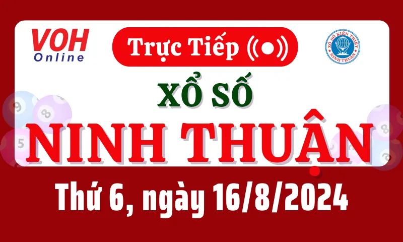 XSNT 16/8 - Kết quả xổ số Ninh Thuận hôm nay thứ 6 ngày 16/8/2024