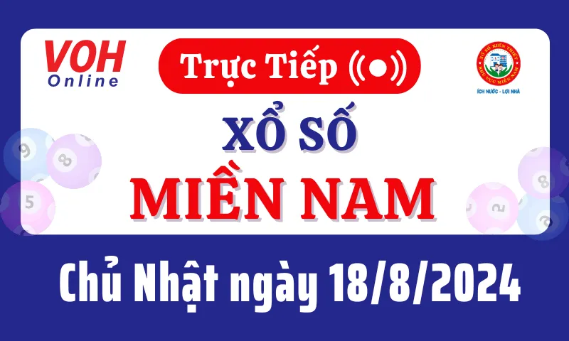 XSMN 18/8, Trực tiếp xổ số miền Nam chủ nhật ngày 18/8/2024