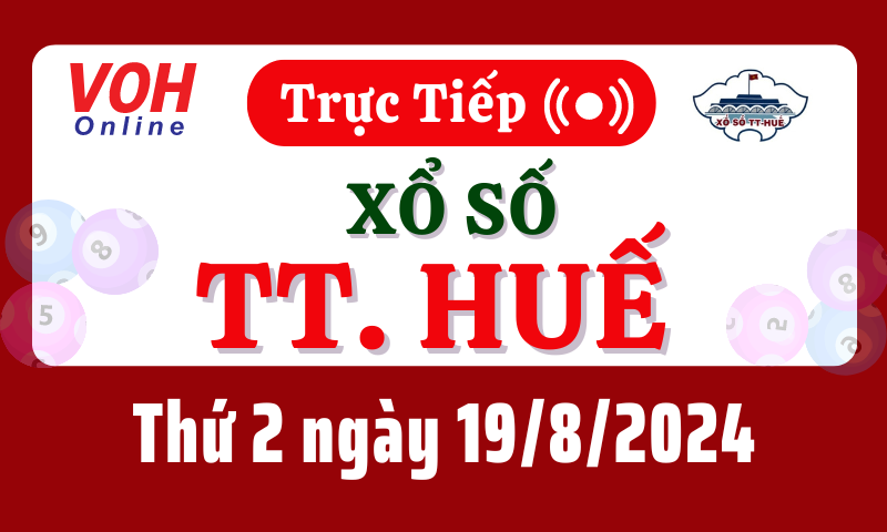 XSTTH 19/8 - Kết quả xổ số Thừa Thiên Huế hôm nay thứ 2 ngày 19/8/2024