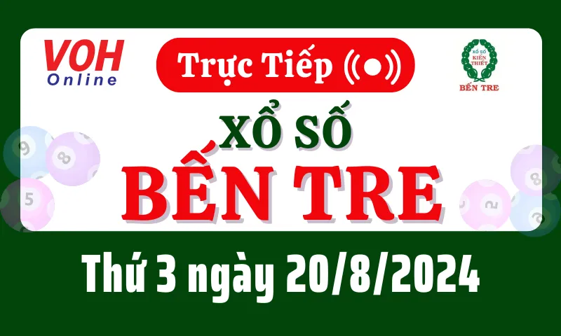XSBT 20/8 - Kết quả xổ số Bến Tre hôm nay thứ 3 ngày 20/8/2024