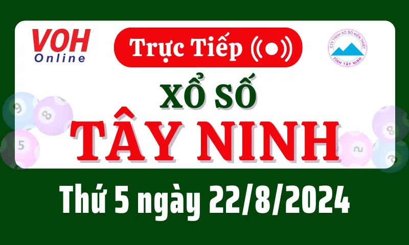 XSTN 22/8 - Kết quả xổ số Tây Ninh hôm nay thứ 5 ngày 22/8/2024