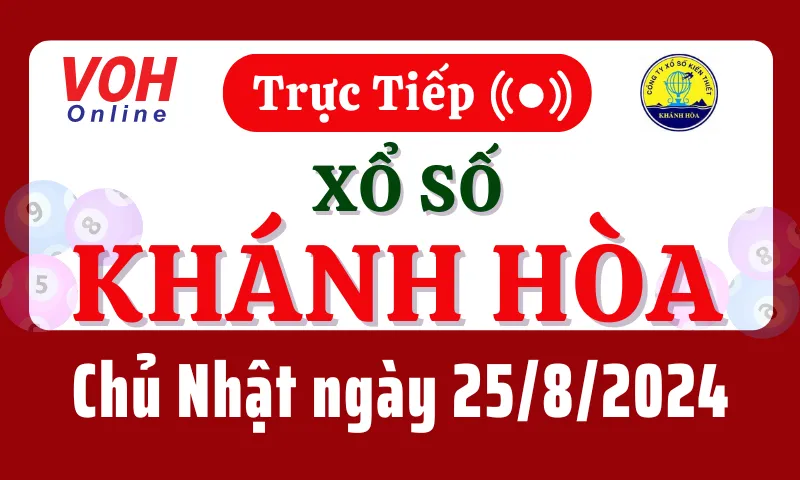 XSKH 25/8 - Kết quả xổ số Khánh Hòa hôm nay chủ nhật ngày 25/8/2024
