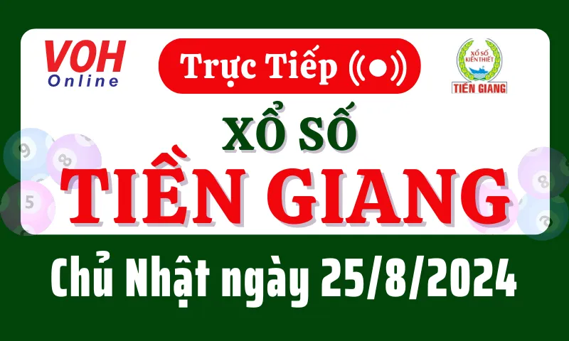 XSTG 25/8 - Kết quả xổ số Tiền Giang hôm nay chủ nhật ngày 25/8/2024