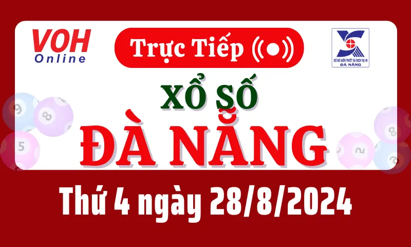 XSDNG 28/8 - Kết quả xổ số Đà Nẵng hôm nay thứ 4 ngày 28/8/2024