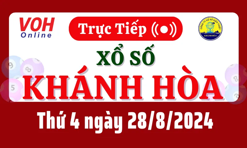 XSKH 28/8 - Kết quả xổ số Khánh Hòa hôm nay thứ 4 ngày 28/8/2024