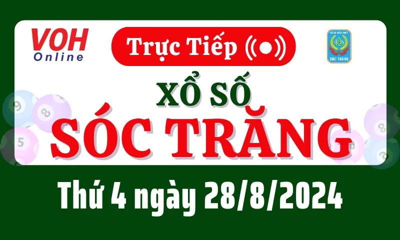 XSST 28/8 - Kết quả xổ số Sóc Trăng hôm nay thứ 4 ngày 28/8/2024