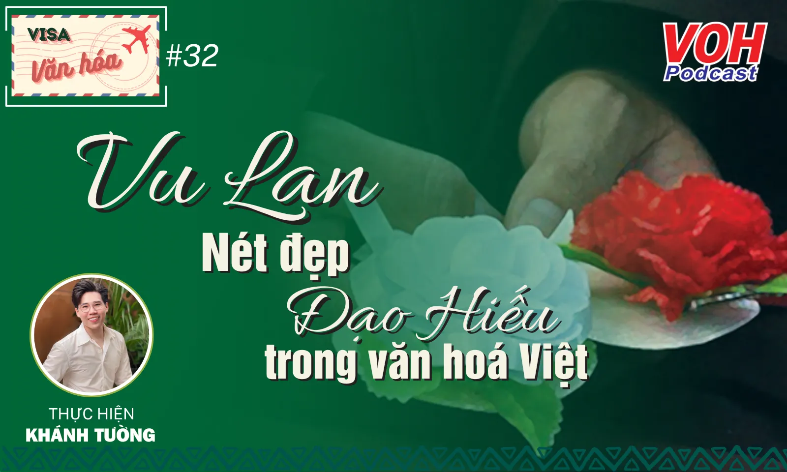 #032. Vu Lan - Nét đẹp đạo hiếu trong văn hoá Việt