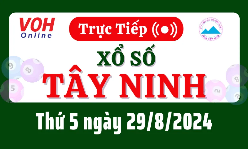 XSTN 29/8 - Kết quả xổ số Tây Ninh hôm nay thứ 5 ngày 29/8/2024