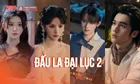 Dàn diễn viên Đấu La Đại Lục 2 vắng Tiêu Chiến vẫn có hơn 3 triệu lượt đặt trước
