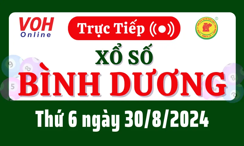 XSBD 30/8 - Kết quả xổ số Bình Dương hôm nay thứ 6 ngày 30/8/2024