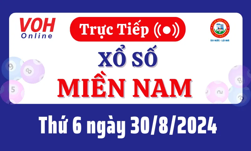 XSMN 30/8, Trực tiếp xổ số miền Nam thứ 6 ngày 30/8/2024