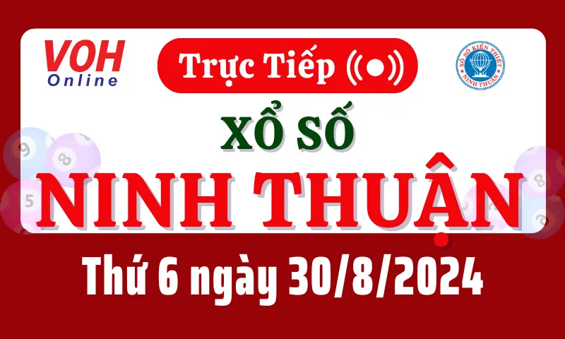 XSNT 30/8 - Kết quả xổ số Ninh Thuận hôm nay thứ 6 ngày 30/8/2024
