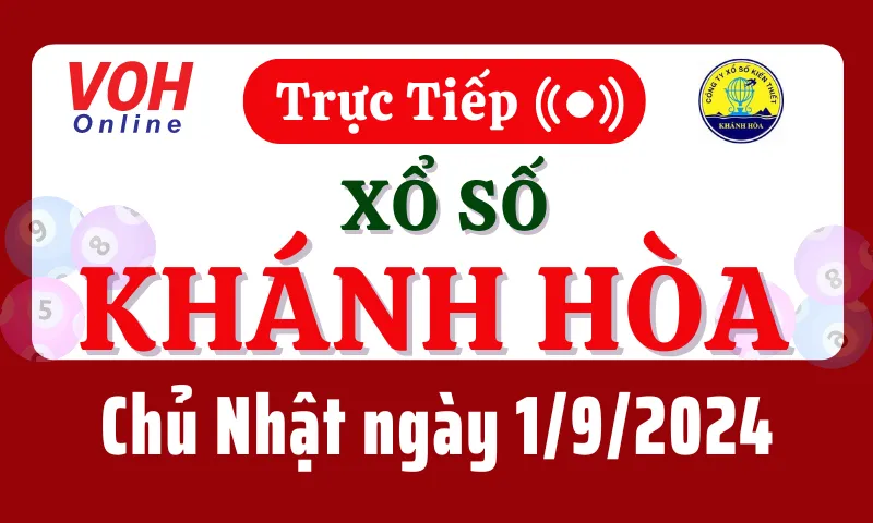 XSKH 1/9 - Kết quả xổ số Khánh Hòa hôm nay chủ nhật ngày 1/9/2024