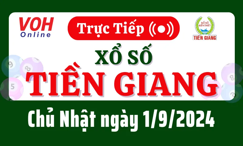 XSTG 1/9 - Kết quả xổ số Tiền Giang hôm nay chủ nhật ngày 1/9/2024