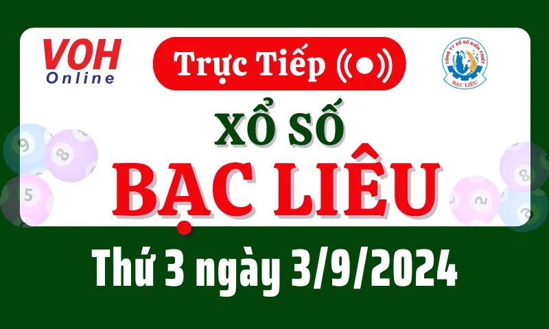 XSBL 3/9 - Kết quả xổ số Bạc Liêu hôm nay thứ 3 ngày 3/9/2024