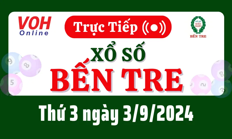 XSBT 3/9 - Kết quả xổ số Bến Tre hôm nay thứ 3 ngày 3/9/2024