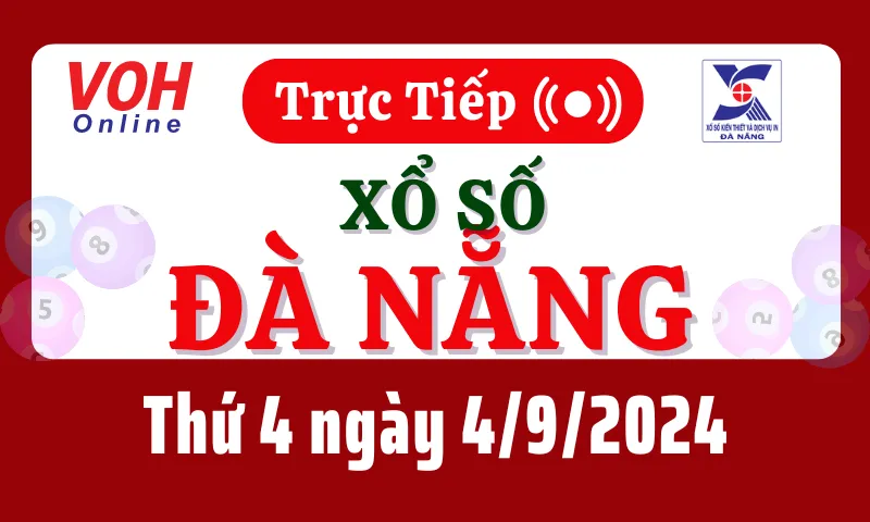 XSDNG 4/9 - Kết quả xổ số Đà Nẵng hôm nay thứ 4 ngày 4/9/2024