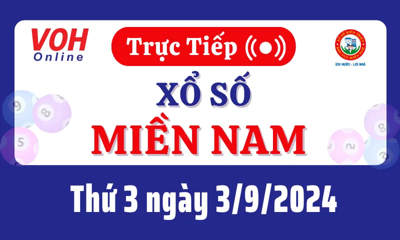 XSMN 3/9, Trực tiếp xổ số miền Nam thứ 3 ngày 3/9/2024